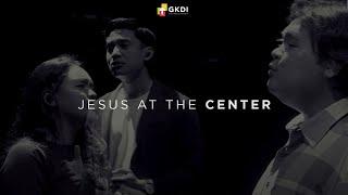 "JESUS AT THE CENTER" [COVER] | GKDI WORSHIP | Lagu Rohani