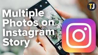 How to Add More Than One Photo to a Single Instagram Story