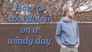 How to COOL DOWN on a Windy Day