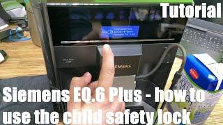 How to use the child safety lock of your automatic coffee maker Siemens EQ.6 Plus DIY