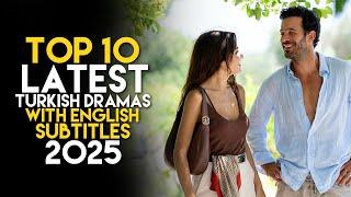 Top 10 Latest Turkish Dramas With English Subtitles (2025)
