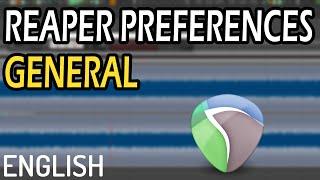 #040 - ▶️ Reaper Preferences, Tab: GENERAL [Tutorial - How To - ENGLISH]