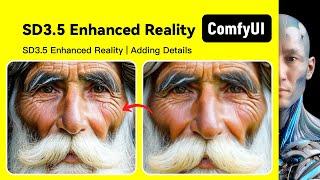 SD3.5 Enhanced Reality | Adding Details | ｜ComfyUI｜Workflow Download Installation Setup Tutorial