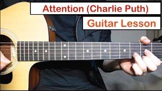 Charlie Puth - Attention | Guitar Lesson (Tutorial) How to play Chords/Picking/Strumming