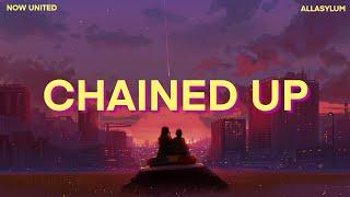 Now United - Chained Up (Lyrics)