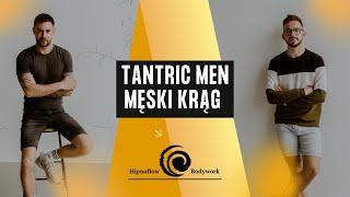 MĘSKI KRĄG - TANTRIC MEN. Warsztaty tantryczne. Cykl spotkań dla mężczyzn.