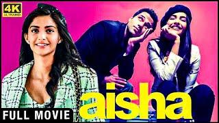 Aisha (4K) 2010 |  Sonam Kapoor | Abhay Deol | Anuradha Patel | Bollywood Blockbuster Movie