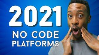 4 GAME CHANGING No Code Platforms in 2021 | No Code Development