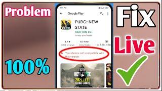 PUBG New State Your Device isn't Compatible With This Version 2022 | pubg new state not installed