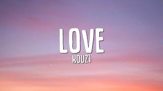 KOUZ1 - LOVE (Lyrics)