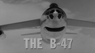 "The B-47: Pilot's Familiarization" Military Training Film | Boeing Classics