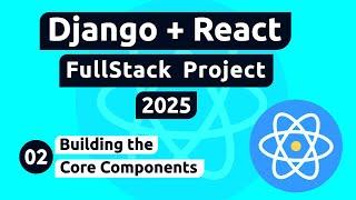 Django and React Project #2 - Building the Core Components