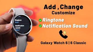 Galaxy Watch 6 / 6 Classic: How To Add Custom Notifications Sound!