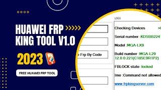 FREE Huawei FRP King Tool V1.0 - Direct Huawei/Honor FRP Reset/Google Account Remove 2023