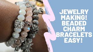 Jewelry Making- Beaded charm stretchy Bracelets DIY! July 2020