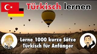 Lerne 1000 kurze Sätze auf Türkisch - für Anfänger mit Muttersprache Deutsch