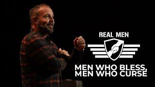 Real Men - Men Who Bless, Men Who Curse