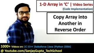 Copy an array into another in reverse order in c programming | by Sanjay Gupta