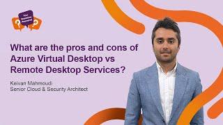 What are the pros and cons of Azure Virtual Desktop vs Remote Desktop Services?