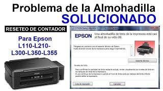 Como Resetear el Contador de Almohadilla Epson L110 L210 L300 L350 L355│SOLUCIONADO