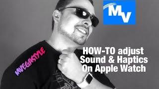 How to adjust sounds and haptics on your Apple Watch