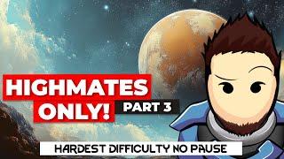 RimWorld - Highmate Only Run | 500% No Pause P3