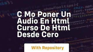 C mo poner un audio en html curso de html desde cero