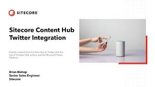 Demo: Sitecore Content Hub & Twitter Integration | digital customer experience