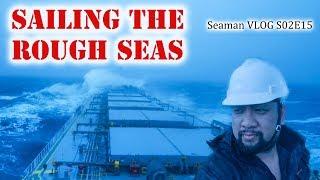 Sailing The Rough Seas | Seaman Vlog