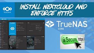 TrueNAS CORE - How to Install Nextcloud Plugin and Enforce HTTPS with Self-signed Certificate