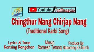 Chingthur Nang Chirjap Nang | Traditional Karbi Song