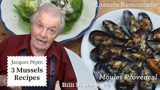 3 Amazing Mussels Recipes from Jacques Pépin | Cooking at Home