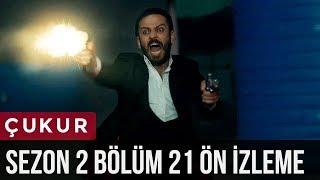 Çukur 2.Sezon 21.Bölüm Ön İzleme