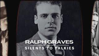 SILENTS TO TALKIES: Episode 87: RALPH GRAVES