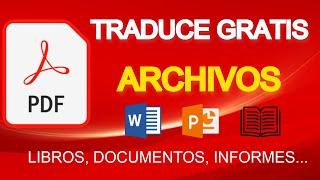 COMO TRADUCIR GRATIS CUALQUIER ARCHIVO PDF A CUALQUIER IDIOMA SIN PROGRAMAS (LIBROS, INFORMES...)