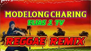 MODELONG CHARING - ELIAS J. Tv  ( Reggae Remix ) Dj Rafzkie