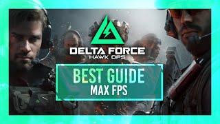 BEST Optimization Guide | Delta Force: Hawk Ops | Max FPS | Best Settings