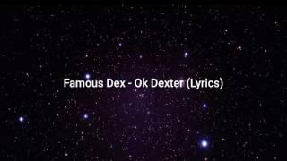 Famous Dex "Ok Dexter" Lyrics