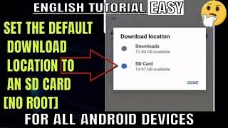 How To Set The Default Download Location To An SD Card Android Phone/Tablet