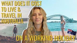 What Does It Cost To Live & Travel In Australia On A Working Holiday? 