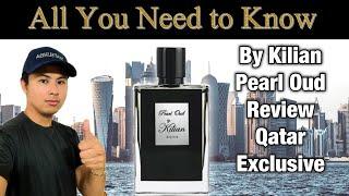 BY KILIAN PEARL OUD REVIEW DOHA QATAR | ALL YOU NEED TO KNOW ABOUT THIS FRAGRANCE