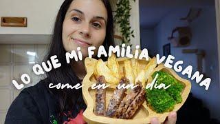 lo que mi familia vegana come en un día | recetas fáciles 