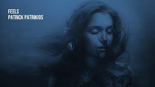 Feels - Patrick Patrikios | 1 Hour