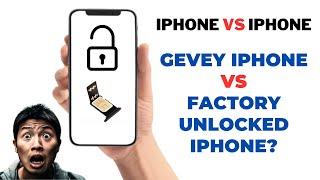 Gevey Sim iPhone and Software Unlocked iPhone Vs Factory Unlocked iPhone?