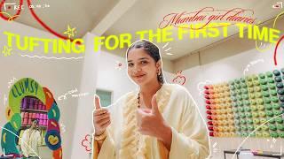 mumbai girl diaries ep 1  (trying tufting for the first time)