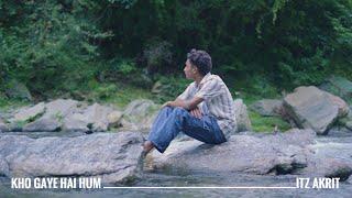 Kho Gaye Hai Hum (Official Video) - Itz Akrit l EP - MEMORIES l 2024