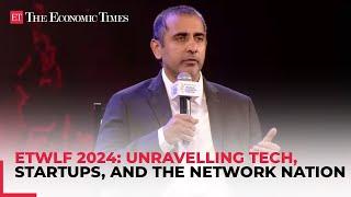 ETWLF 2024 | Disruptive Dynamics: Unravelling Tech, Startups and the Network Nation