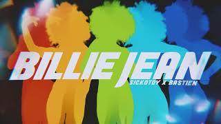SICKOTOY x Bastien - Billie Jean | Rework