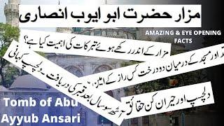 Tomb of Abu Ayyub Al Ansari - Amazing and Eye-Opening Facts | Mazar of Hazrat Abu Ayub Ansari