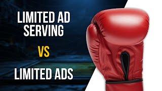 Limited Ad Serving vs Limited Ads—What's the Difference?